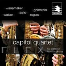 Capitol Quartet “Flex: Five works for Four Saxophones”