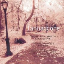 “Iannaccone: Quintet for Clarinet & String Quartet, Duo and Solo Works for Piano”