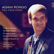 Adam Rongo, saxophone “Tell Your Story”